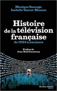 Histoire de la télévision française - De 1935 à nos jours (Monique Sauvage, Isabelle Veyrat-Masson)