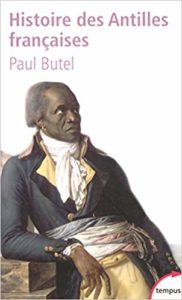 Histoire des Antilles françaises (Paul Butel)