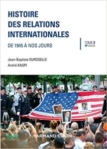 Histoire des relations internationales - De 1945 à nos jours (Jean-Baptiste Duroselle, André Kaspi)