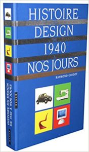 Histoire du design de 1940 à nos jours (Raymond Guidot)