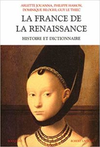 Histoire et dictionnaire de la Renaissance vers 1470-1559 (Collectif)