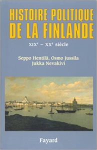 Histoire politique de la Finlande moderne (Seppo Hentilä, Osmo Jussila, Jukka Nevakivi)