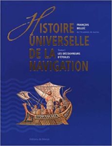 Histoire universelle de la navigation - Tome 1 - Les découvreurs d'étoiles (François Bellec)