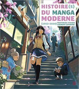Histoire(s) du manga moderne (1952-2020) (Tony Valente, Matthieu Pinon, Laurent Lefebvre)