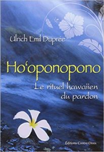 Ho'oponopono - Le rituel hawaïen du pardon (Ulrich Emil Duprée)