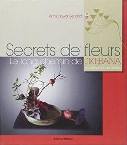Ikebana - Secrets de fleurs (Annick Howa-Gendrot)