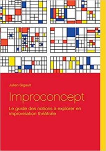 Improconcept - Le guide des notions à explorer en improvisation théâtrale (Julien Gigault)
