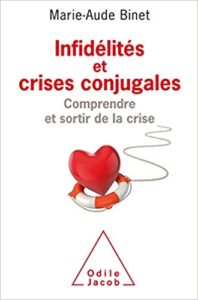 Infidélités et crises conjugales - Comprendre et sortir de la crise (Marie-Aude Binet)