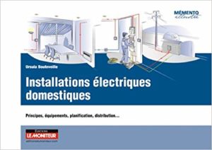 Installations électriques domestiques - Principes, équipements, planification, distribution (Ursula Bouteveille)