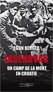 Jasenovac, un camp de la mort en Croatie (Egon Berger)