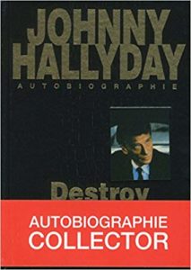 Johnny Hallyday - Autobiographie - Destroy (Johnny Hallyday)