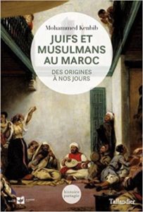 Juifs et musulmans au Maroc - Des origines à nos jours (Mohammed Kenbib)
