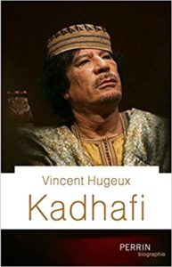 Kadhafi (Vincent Hugeux)