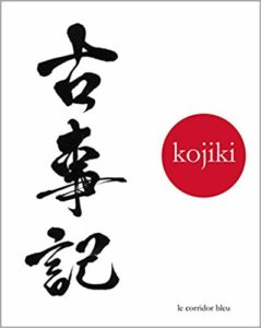 Kojiki - Chronique des faits anciens (Pierre Vinclair, Yukako Matsui)