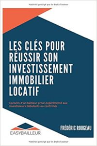 Les clés pour réussir son investissement immobilier locatif (Frédéric Rougeau)