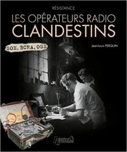 Les opérateurs radio clandestins (Jean-Louis Perquin)