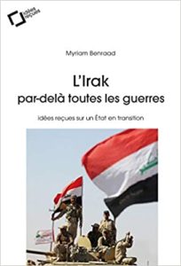 L'Irak par-delà toutes les guerres - Idées reçues sur un Etat en transition (Myriam Benraad)