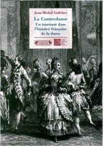 La contredanse - Un tournant dans l'histoire française de la danse (Jean-Michel Guilcher)