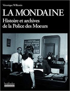 La Mondaine - Histoire et archives de la police des mœurs (Véronique Willemin)