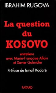 La question du Kosovo (Marie-Françoise Allain, Ibrahim Rugova, Xavier Galmiche)