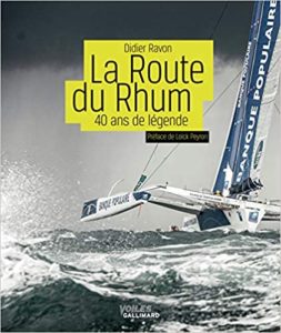La Route du Rhum - 40 ans de légende (Didier Ravon)