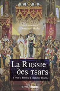 La Russie des Tsars : d'Ivan le Terrible à Vladimir Poutine (Emmanuel Hecht)