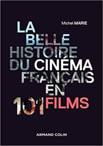 La belle histoire du cinéma français en 101 films (Michel Marie)