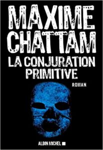 La conjuration primitive Maxime Chattam