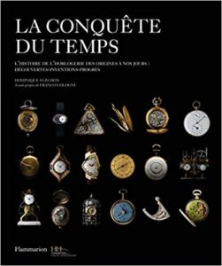 La conquête du temps - L'histoire de l'horlogerie des origines à nos jours (Dominique Fléchon)