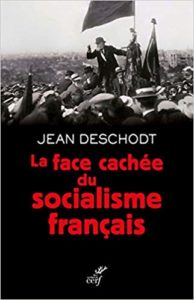 La face cachée du socialisme français (Jean-Pierre Deschodt)