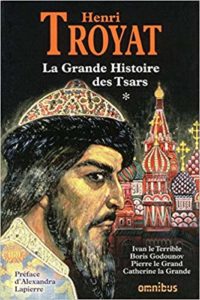 La grande histoire des Tsars de toutes les Russies - Tome 1 (Henri Troyat)