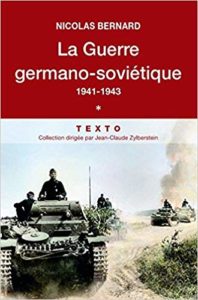 La guerre germano-soviétique - 1941-1943 - Tome 1 (Nicolas Bernard)