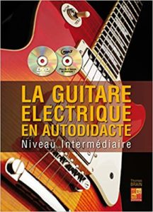 La guitare électrique en autodidacte - Niveau intermédiaire (Thomas Brain)