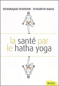 La santé par le hatha yoga (Selvarajan Yesudian, Elisabeth Haich)