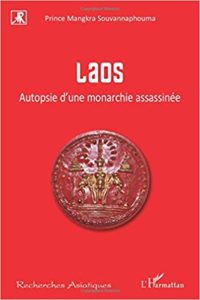Laos - Autopsie d'une monarchie assassinée (Mangkra Souvannaphouma)