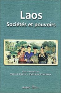 Laos - Sociétés et pouvoirs (Vanina Bouté, Vatthana Pholsena)