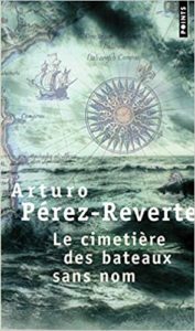 Le cimetière des bateaux sans nom (Arturo Pérez-Reverte)