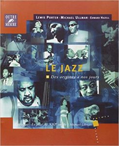 Le Jazz des origines à nos jours (Lewis Porter, Michael Ullman, Edward Hazell)