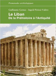 Le Liban - De la Préhistoire à l'Antiquité (Guillaume Gernez, Ingrid Périssé-Valéro)