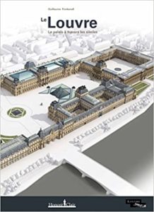 Le Louvre - Le palais à travers les siècles (Hubert Naudeix, Marlène Faure, Guillaume Fonkenell)