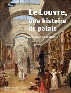 Le Louvre - Une histoire de palais (Geneviève Bresc-Bautier)