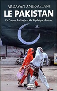 Le Pakistan - De l'empire des Moghols à la République islamique (Ardavan Amir-Aslani)