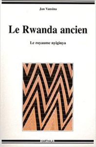 Le Rwanda ancien - Le royaume nyiginya (Jan Vansina)