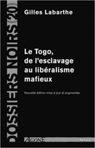 Le Togo, de l'esclavage au libéralisme mafieux (Gilles Labarthe)