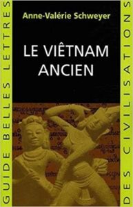 Le Viêtnam ancien (Anne-Valérie Schweyer)