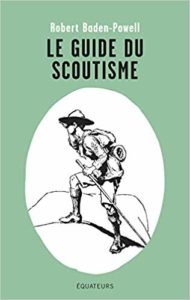 Le guide du scoutisme (Robert Baden-Powell)