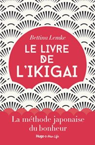 Le livre de l'Ikigai (Bettina Lemke)