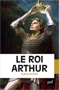Le roi Arthur (Alban Gautier)