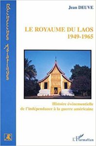 Le royaume du Laos - Histoire événementielle de l'indépendance à la guerre américaine (Jean Deuve)