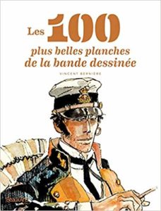 Les 100 plus belles planches de la bande dessinée (Vincent Bernière)